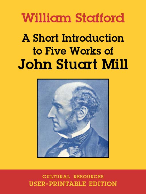 Cover image for A Short Introduction to Five Works of John Stuart Mill - User-Printable Edition
